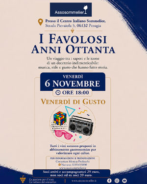 A Perugia / Venerdi di Gusto...I Favolosi anni Ottanta